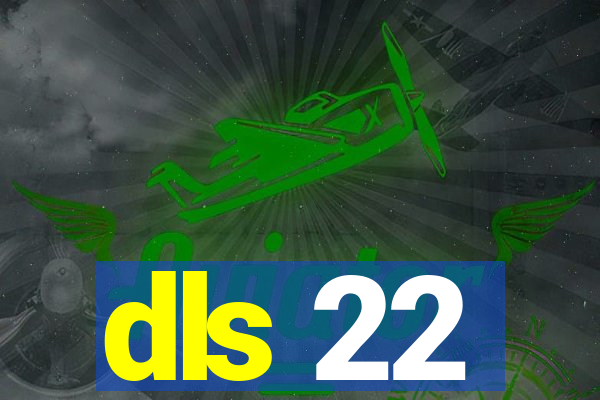 dls 22